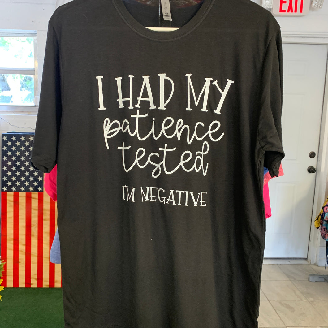 I had my patience tested I’m negative t-shirt