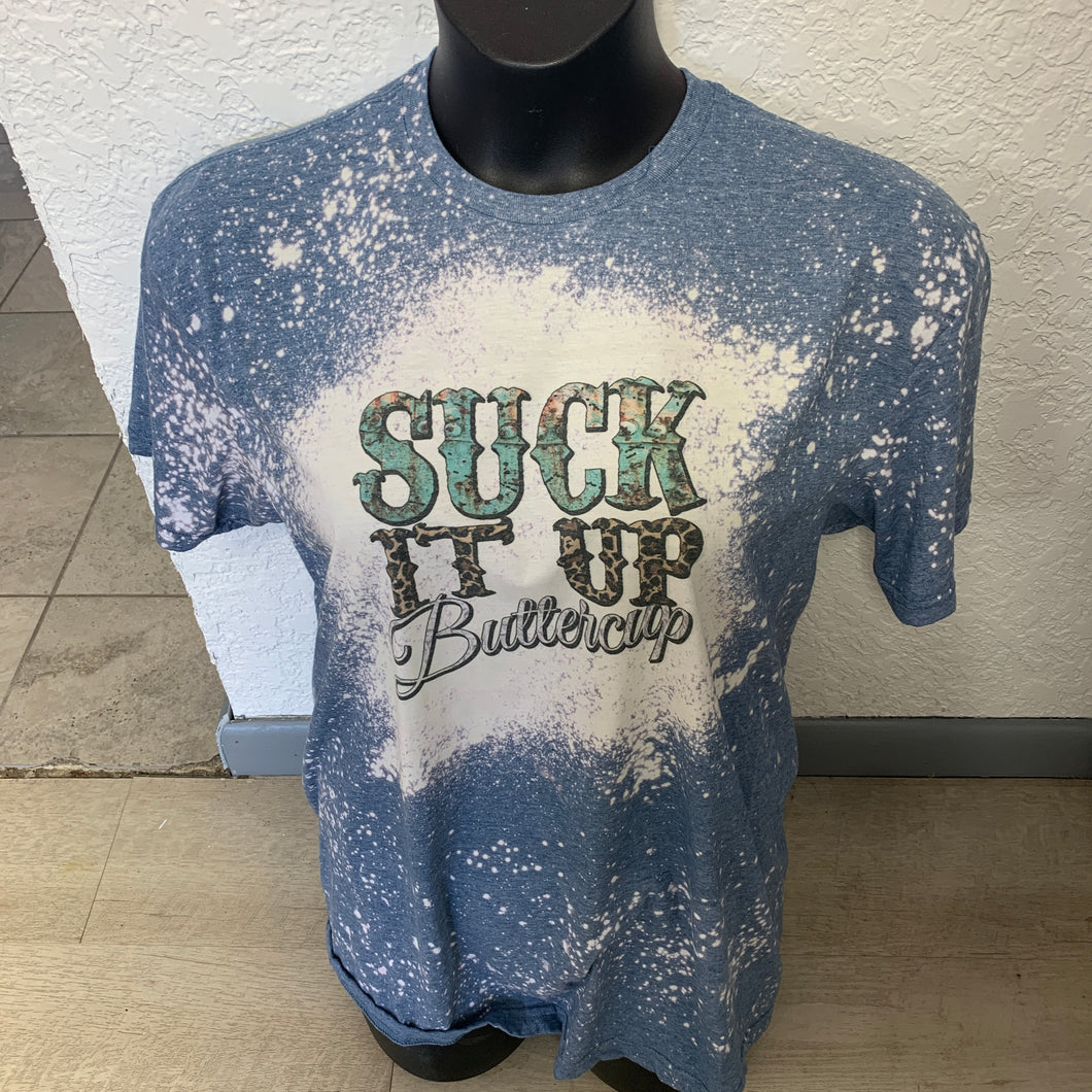 Suck it up buttercup bleach t-shirt