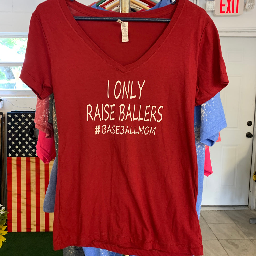 I only raise ballers t-shirt