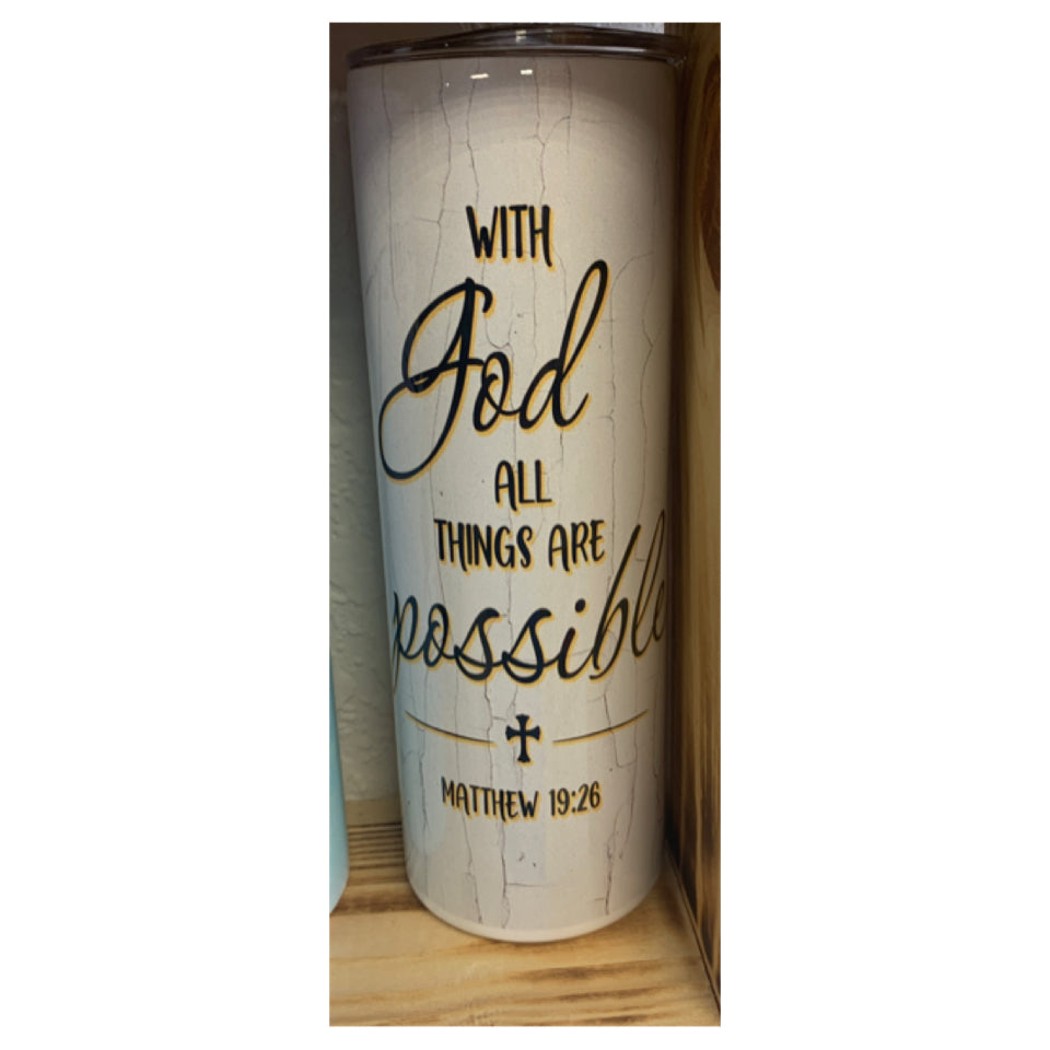 With god all things are possible tumbler