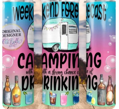 Weekend forecast camping and drinking tumbler
