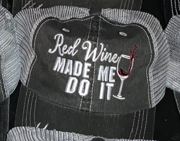RED WINE MADE ME DO IT baseball hat